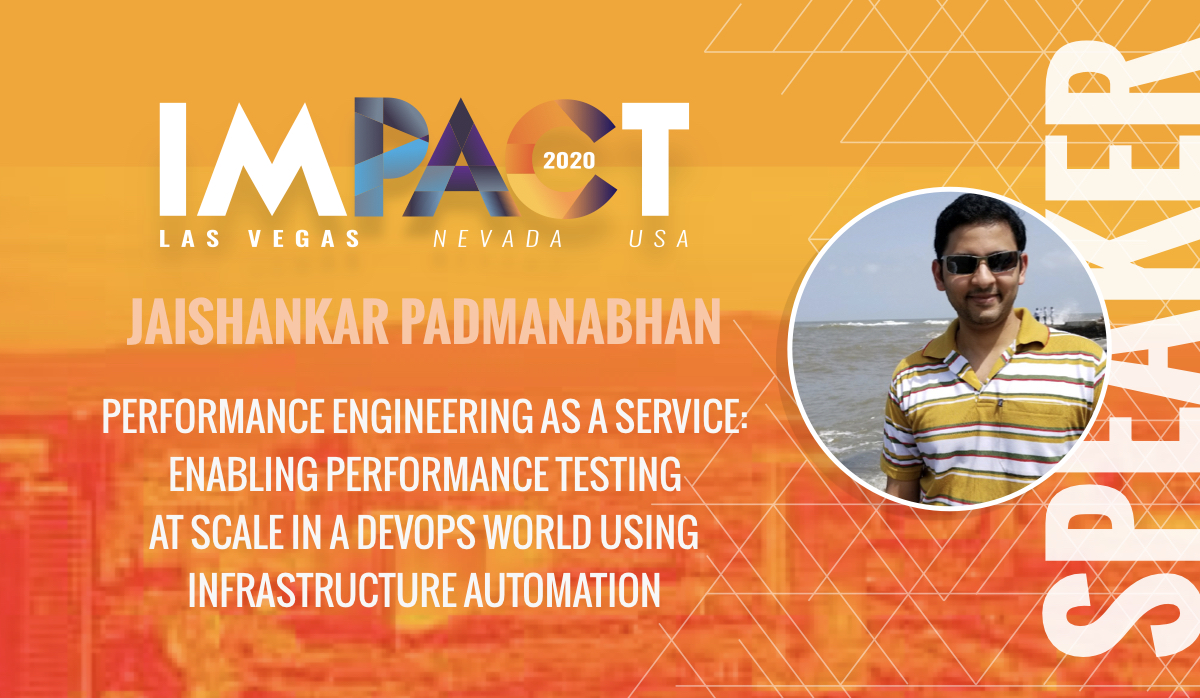 Performance Engineering as a Service: Enabling Performance Testing at Scale in a DevOps World Using Infrastructure Automation - Jaishankar Padmanabhan